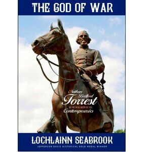 The God of War: Nathan Bedford Forrest As He Was Seen By His Contemporaries
